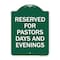 Signmission Reserved for Pastors Days and Evenings, Green & White Aluminum Sign, 18" x 24", GW-1824-23185 A-DES-GW-1824-23185 - alternate 1